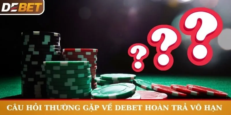 Câu hỏi thường gặp về Debet hoàn trả vô hạn